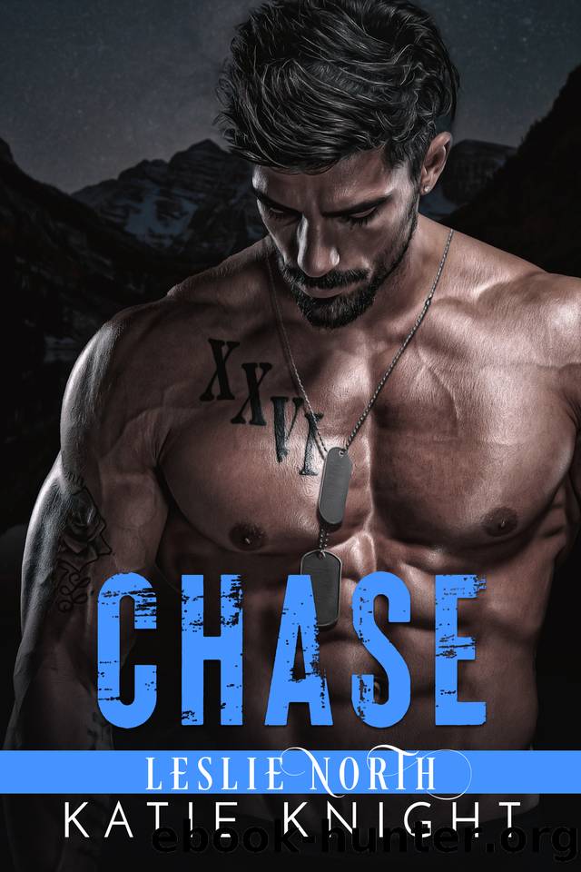 Chase: A military romance with a grumpy, former SEAL fake dating a sunshine reporter by Katie Knight & Leslie North