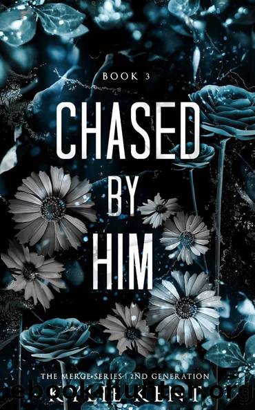 Chased By Him (Merge Second Generation #3) by Kylie Kent