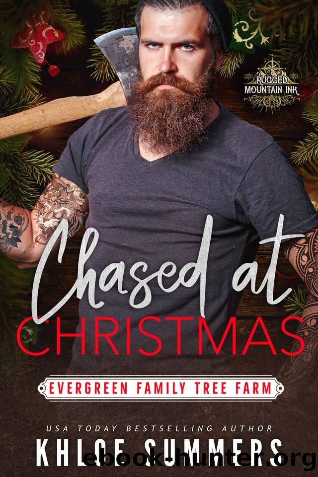 Chased at Christmas: Evergreen Family Tree Farm (Rugged Mountain Ink) by Khloe Summers