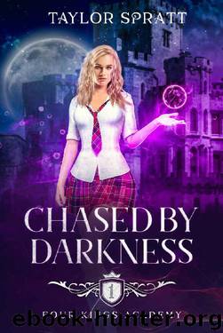 Chased by Darkness: A Reverse Harem Academy Romance: (Four Kings Academy Book 1) by Taylor Spratt