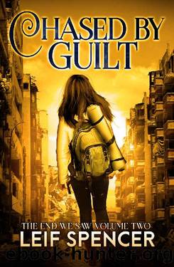 Chased by Guilt (The End We Saw Book 2) by Leif Spencer