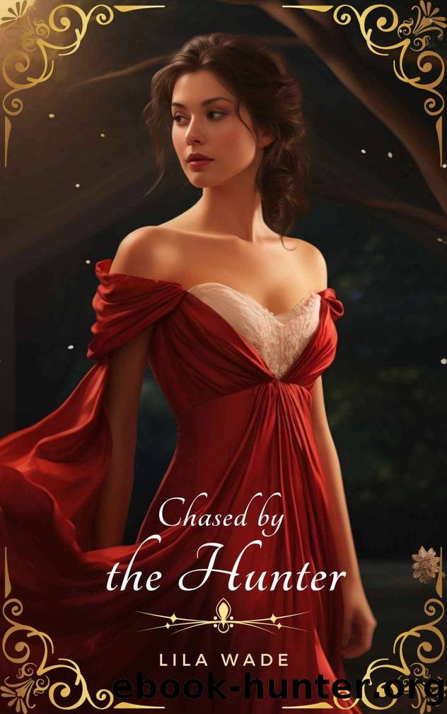 Chased by the Hunter: A Regency Erotica Short Story by Wade Lila