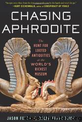 Chasing Aphrodite by Jason Felch & Ralph Frammolino