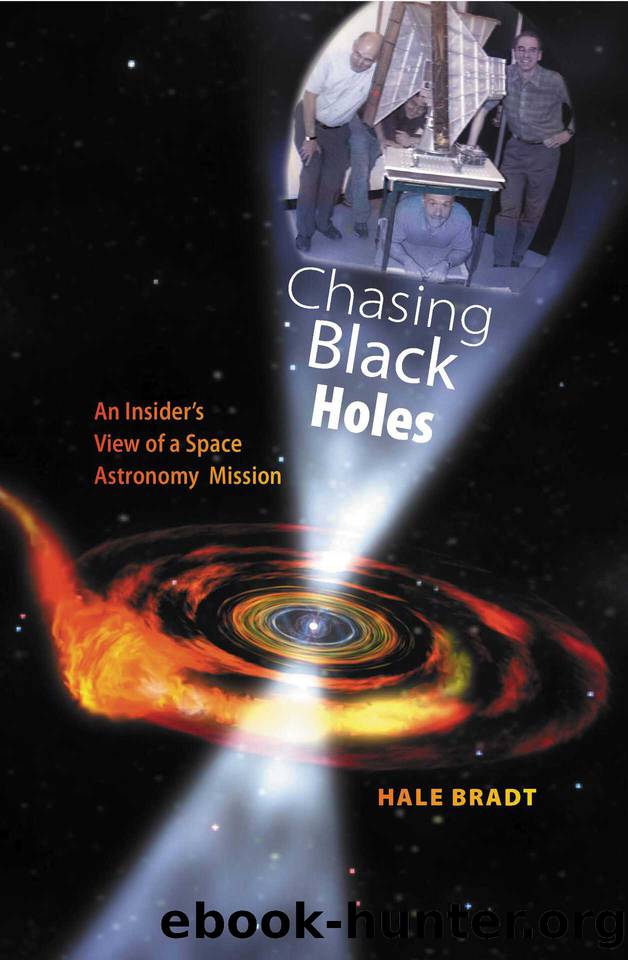 Chasing Black Holes: An Insider's View of a Space Astronomy Mission by Bradt Hale