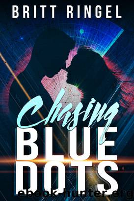 Chasing Blue Dots by Britt Ringel