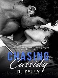 Chasing Cassidy by Kelly D