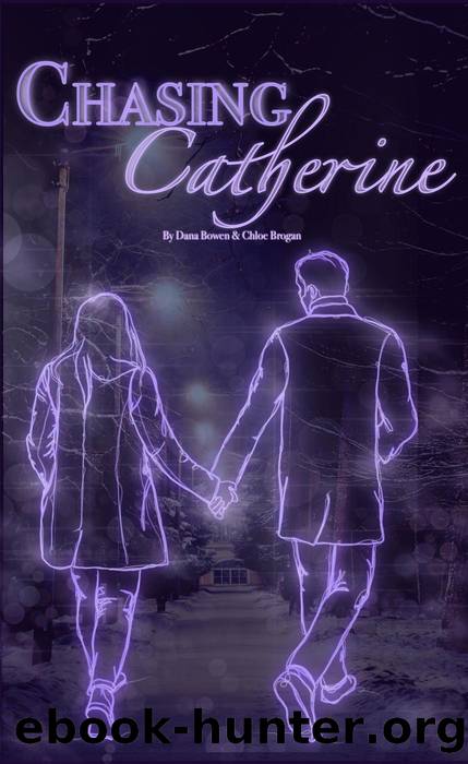Chasing Catherine by Dana Bowen & Chloe Brogan