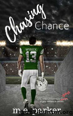 Chasing Chance: Gilcrest University Guys Book One by M.E. Parker