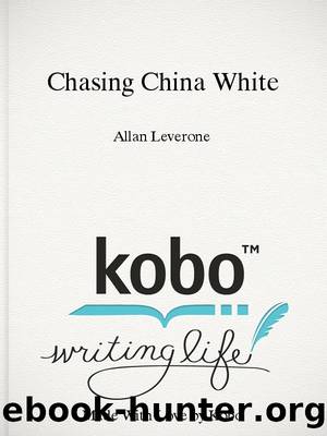 Chasing China White by Allan Leverone