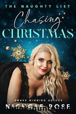 Chasing Christmas: The Naughty List by Nichole Rose