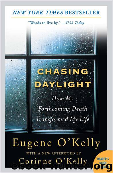 Chasing Daylight: How My Forthcoming Death Transformed My Life by Gene O'Kelly