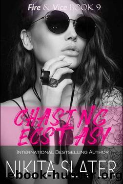 Chasing Ecstasy (Fire & Vice Book 9) by Nikita Slater