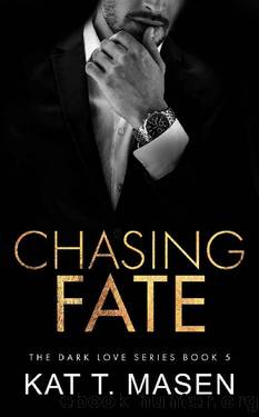 Chasing Fate_An Enemies-to-Lovers Romance by Kat T.Masen