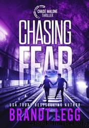 Chasing Fear by Brandt Legg
