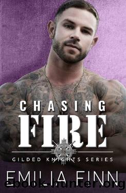 Chasing Fire (Gilded Knights Series Book 2) by Emilia Finn