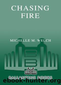 Chasing Fire by Michelle M. Welch
