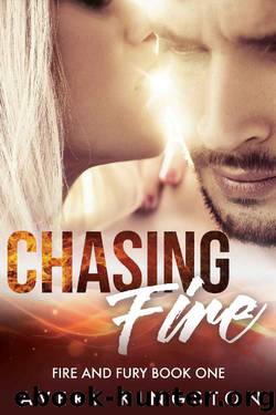 Chasing Fire: (Fire and Fury Book One) by Avery Kingston