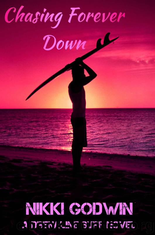 Chasing Forever Down (Drenaline Surf Series) by Godwin Nikki