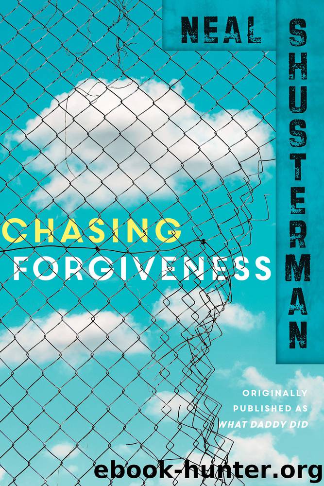 Chasing Forgiveness by Neal Shusterman