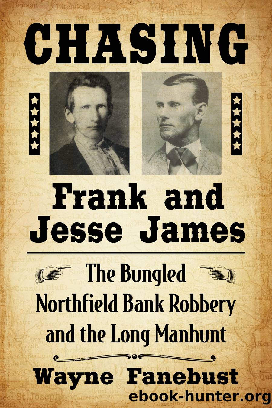 Chasing Frank and Jesse James by Wayne Fanebust