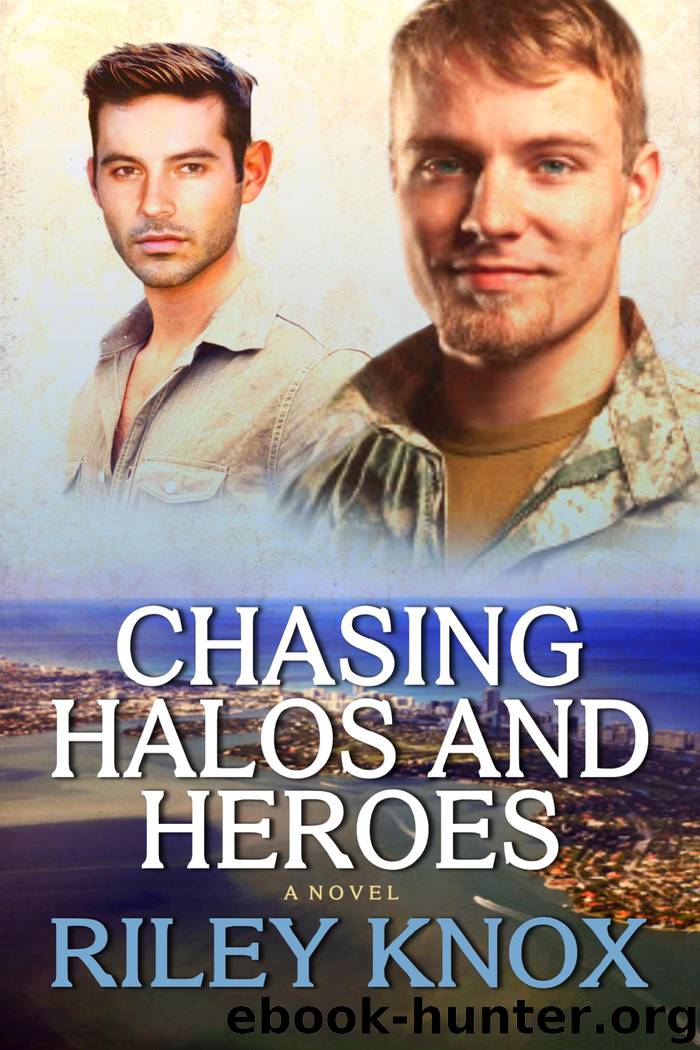 Chasing Halos And Heroes by Riley Knox