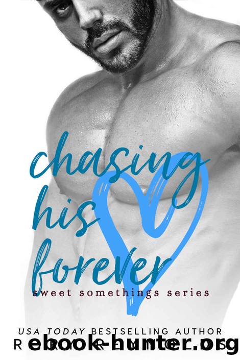 Chasing His Forever: Sweet Somethings Book One by Reynolds Rory