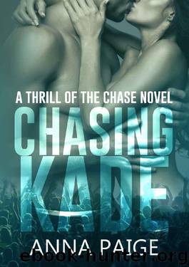 Chasing Kade (Thrill of the Chase Book 1) by Anna Paige