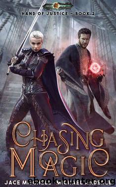 Chasing Magic (Hand Of Justice Book 2) by Jace Mitchell & Michael Anderle