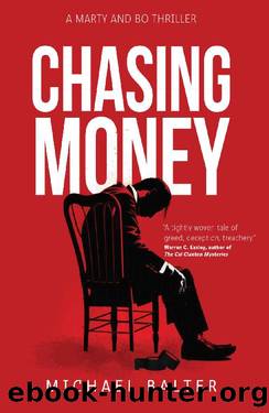 Chasing Money: A Marty and Bo Thriller by Michael Balter
