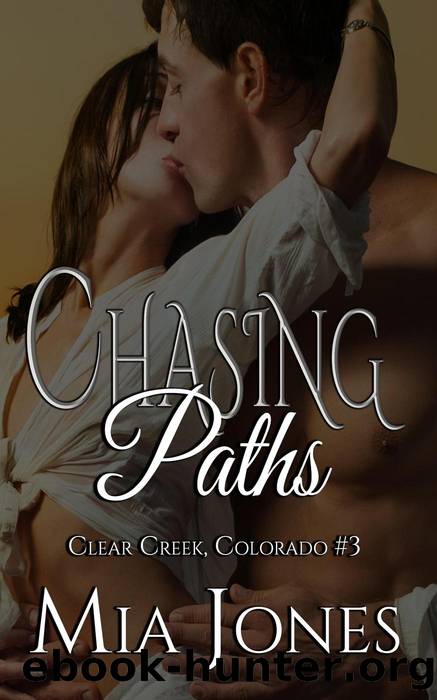 Chasing Paths (Clear Creek, Colorado, #3) by Mia Jones