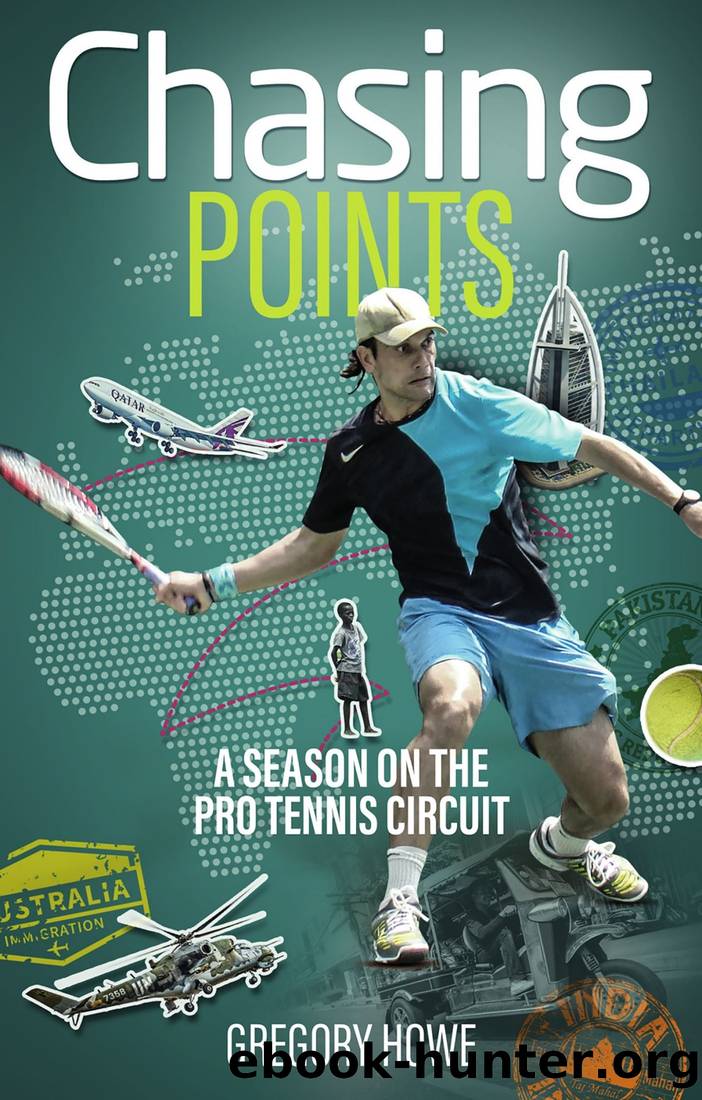 Chasing Points: A Season on the Pro Tennis Circuit by Gregory Howe