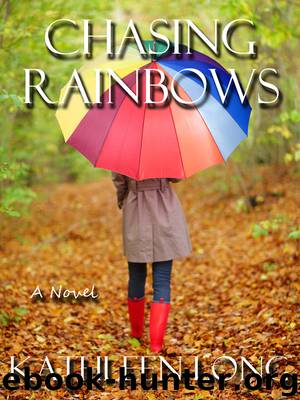 Chasing Rainbows by Kathleen Long