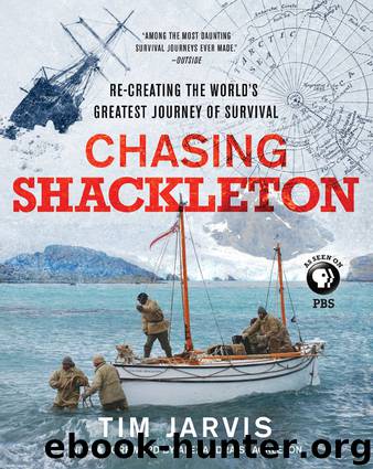 Chasing Shackleton by Tim Jarvis
