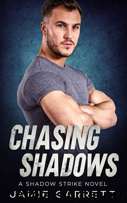 Chasing Shadows (Shadow Strike Book 1) by Jamie Garrett