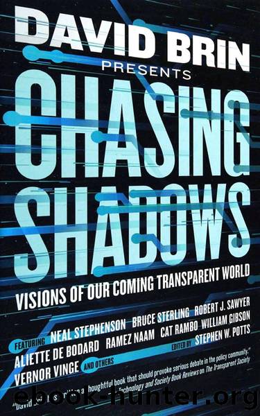 Chasing Shadows - Visions of Our Coming Transparent World (2017) by David Brin && Potts (Eds.)