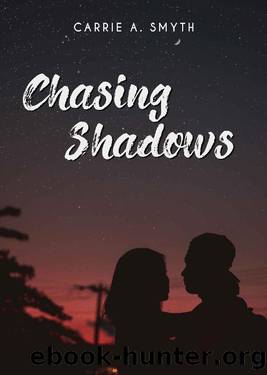 Chasing Shadows by Carrie A. Smyth