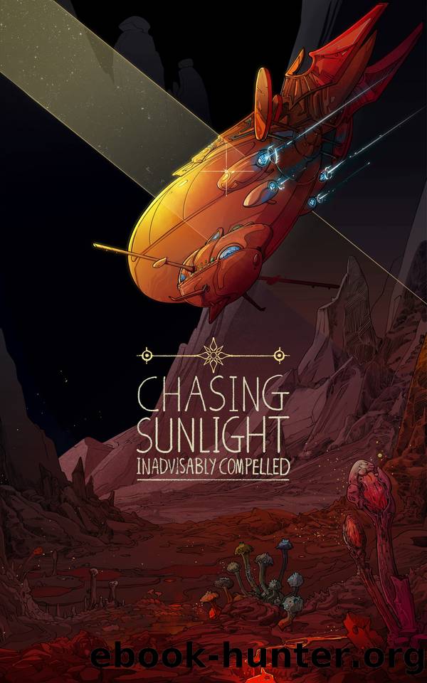 Chasing Sunlight by Inadvisably Compelled