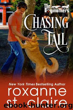 Chasing Tail (The Dogmothers Book 4) by Roxanne St. Claire