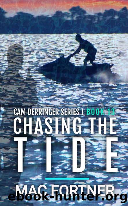 Chasing The Tide: A Cam Derringer Novel (Tropical Adventure Series Book 13) by Mac Fortner