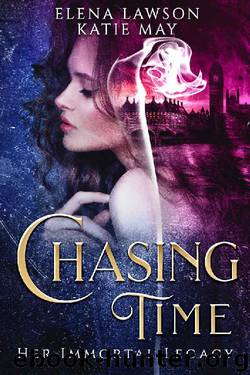 Chasing Time by Elena Lawson & Katie May