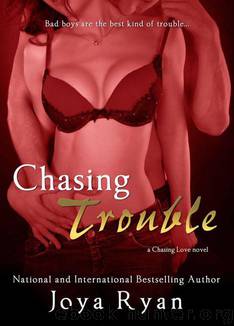 Chasing Trouble (A Chasing Love Novel) by Joya Ryan