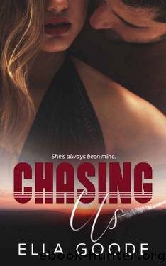 Chasing Us (Chasing Series Book 2) by Ella Goode
