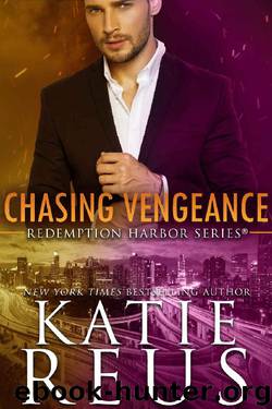 Chasing Vengeance (Redemption Harbor Series Book 7) by Katie Reus