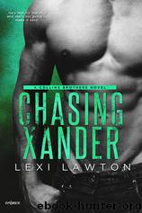 Chasing Xander by Lexi Lawton