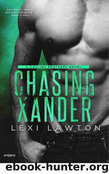 Chasing Xander_Collins Brothers by Lexi Lawton