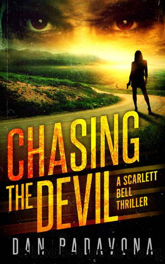 Chasing the Devil: A Gripping Serial Killer Thriller (Scarlett Bell Dark FBI Thriller Book 6) by Dan Padavona