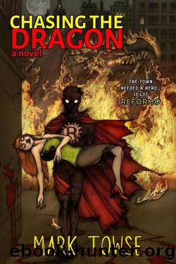 Chasing the Dragon: Dark Vigilante Justice Thriller Novel by Towse Mark