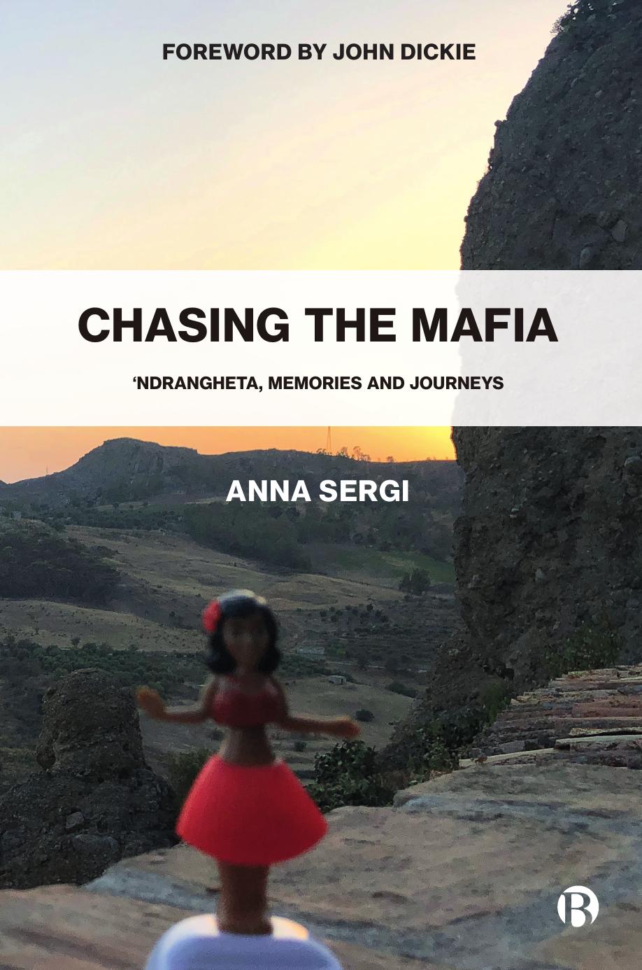 Chasing the Mafia: 'Ndrangheta Memories and Journeys by Anna Sergi