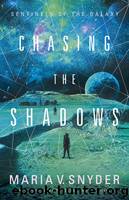 Chasing the Shadows by Snyder Maria V