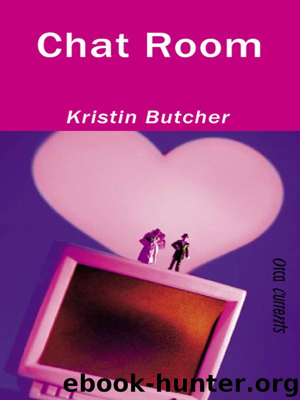Chat Room by Kristen Butcher